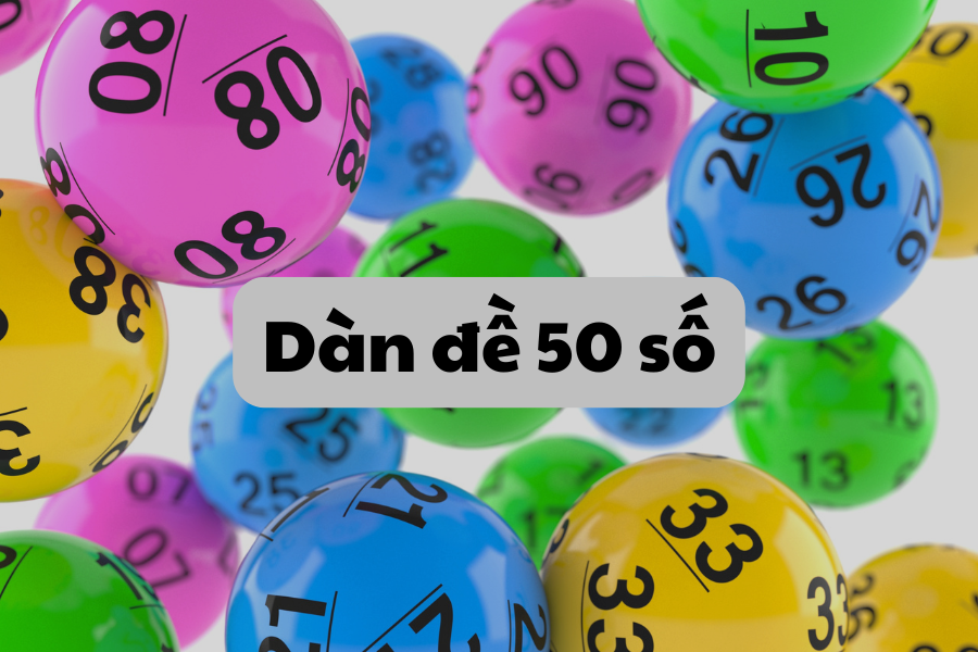 Dàn đề 50 số miễn phí hôm nay