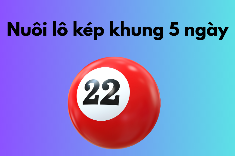 lô kép nuôi khung 5 ngày