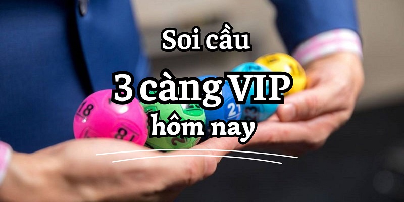 Cầu 3 càng VIP hôm nay miễn phí