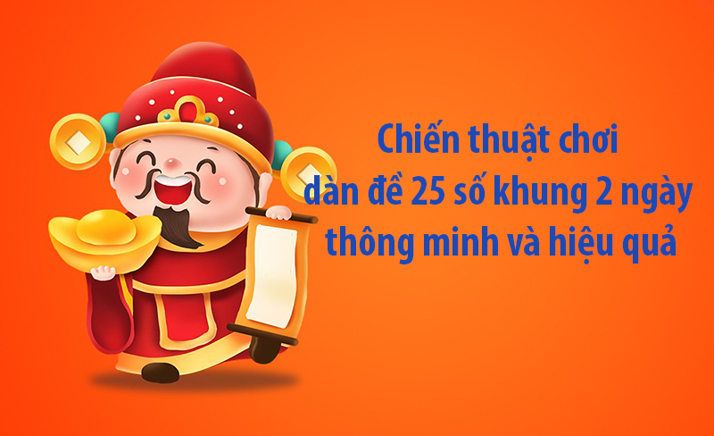 Dàn đề 25 số khung 2 ngày