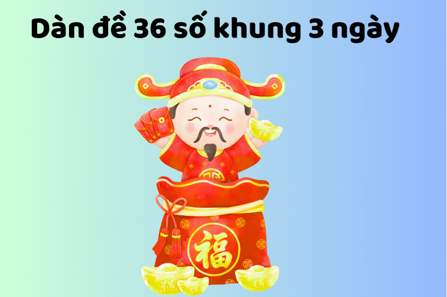 Dàn đề 36 số khung 3 ngày
