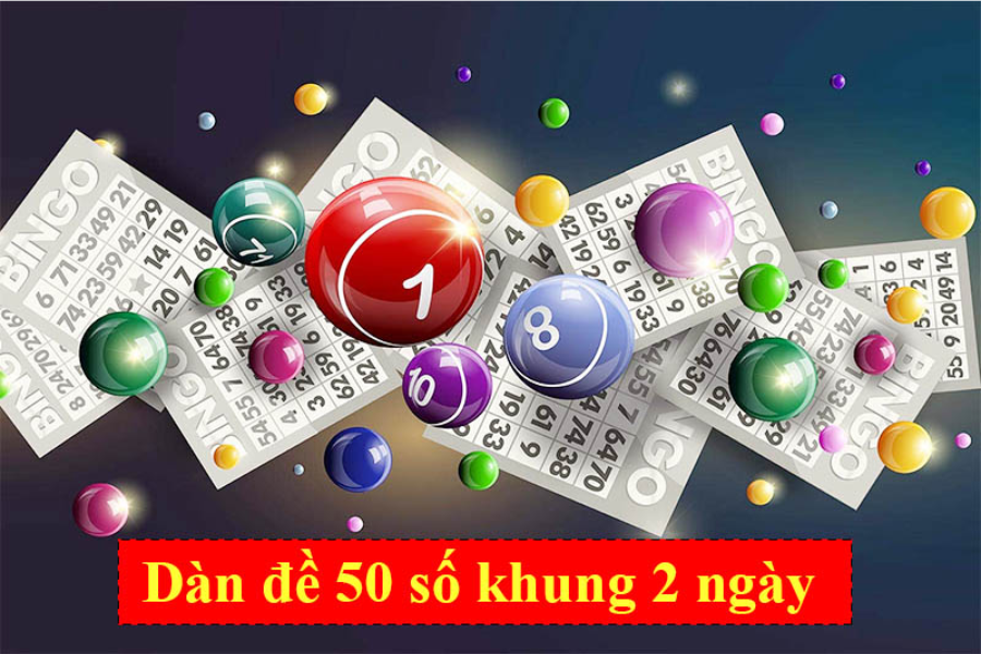 Dàn đề 50 số khung 2 ngày