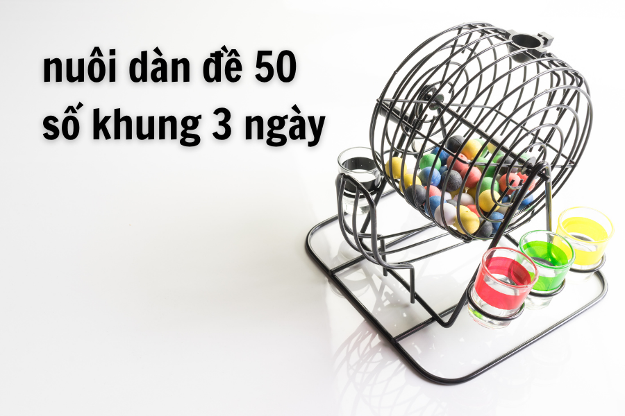 Dàn đề 50 số khung 3 ngày