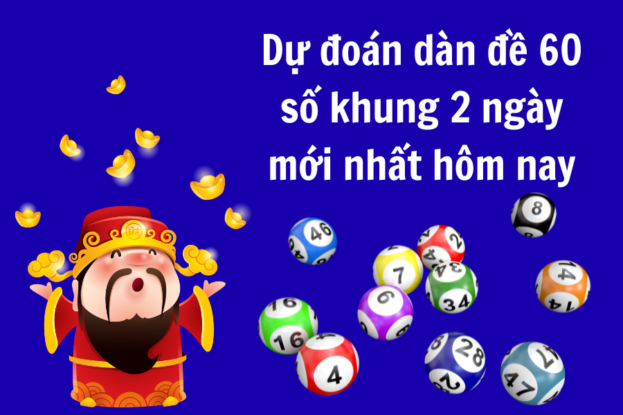 dàn đề 60 số khung 2 ngày
