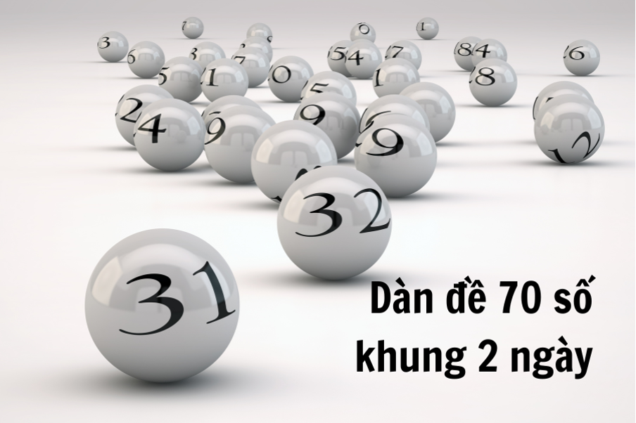 Dàn đề 70 số khung 2 ngày