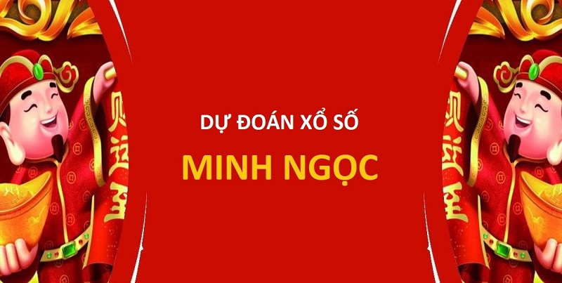 Dự đoán XSMB Minh Ngọc