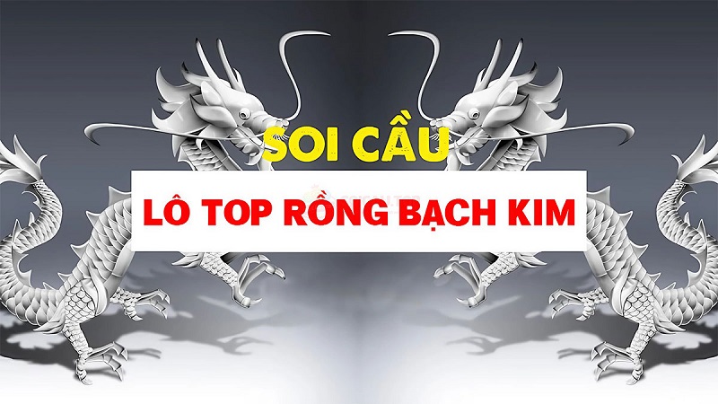 Lô top Rồng Bạch Kim