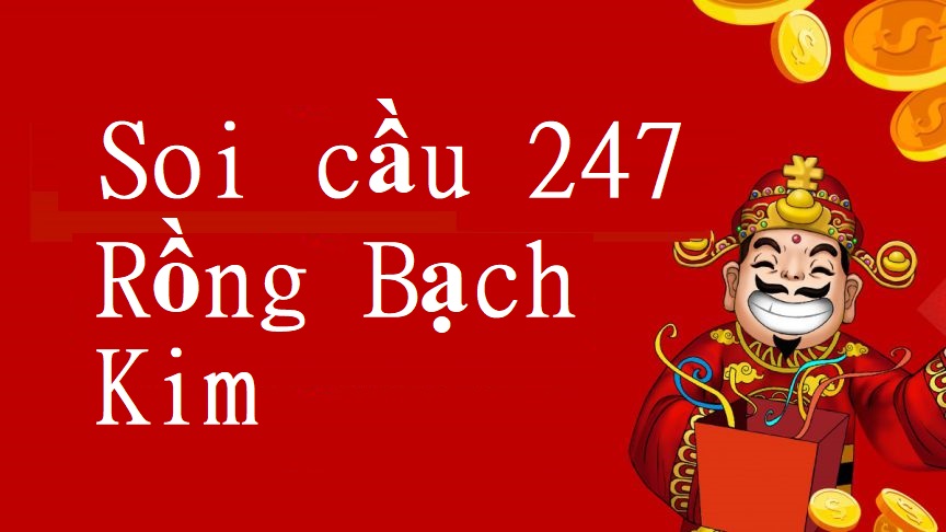 soi cầu 247 rồng bạch kim