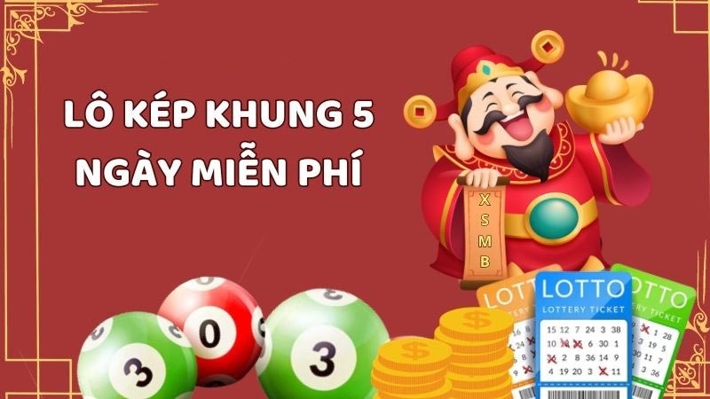 Bí kíp đánh lô 5 kép ngày chuẩn mb