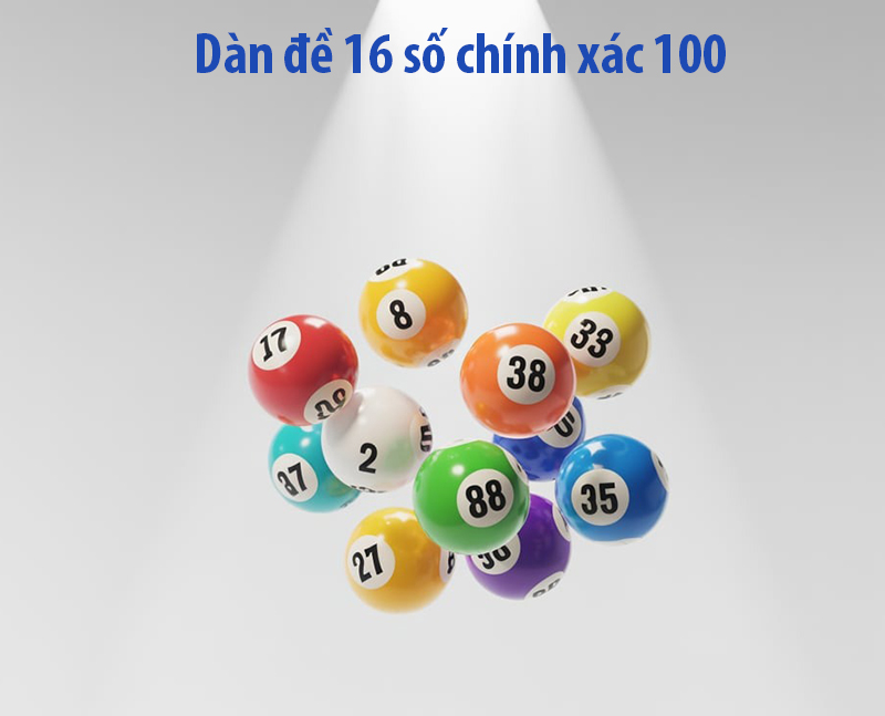 Dàn đề 16 số chính xác 100