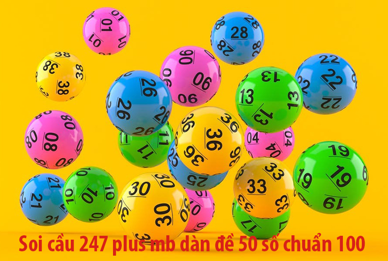 Soi cầu 247 plus mb dàn đề 50 số chuẩn 100