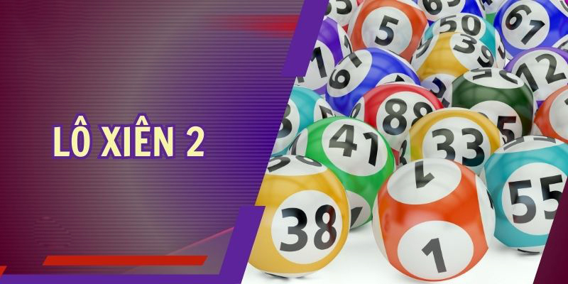 Kinh nghiệm chơi cặp xiên 2 vào thứ 2 xsmb