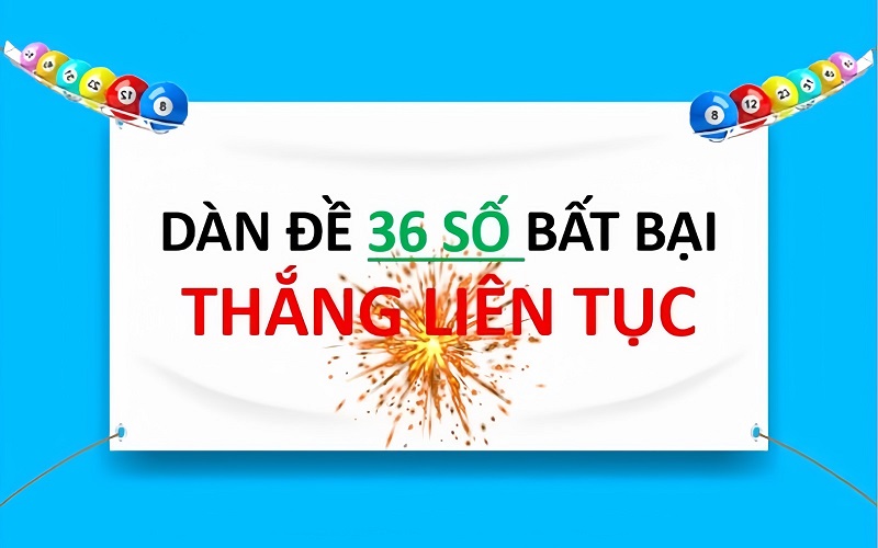 Cầu đề 36 số bất bại chuẩn xác 100 chơi ngày thứ 3