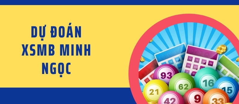 Dàn đề 60 số Minh Ngọc bất bại XSMB