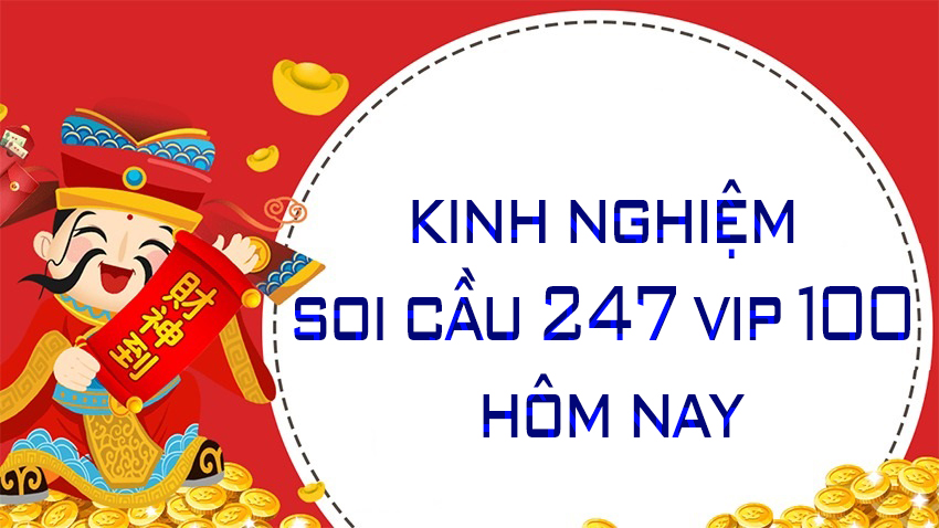 Kinh nghiệm soi cầu 247 vip 100 hôm nay