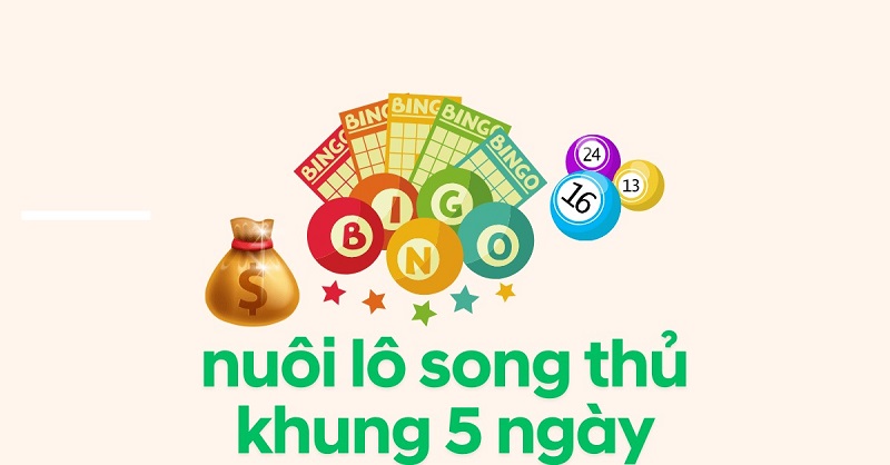 Kinh nghiệm chơi song thủ khung 5 ngày xsmb